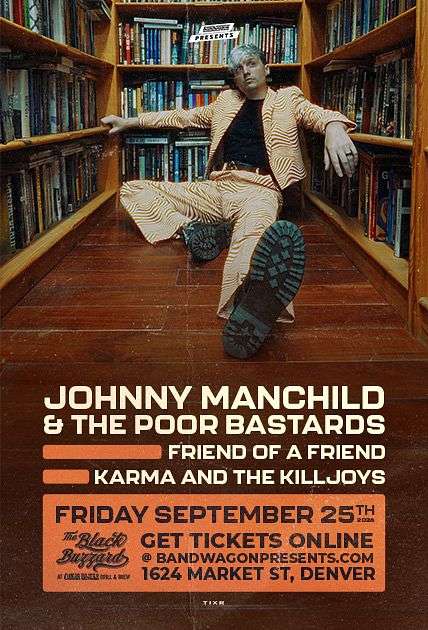 Johnny Manchild & The Poor Bastards, Friend of a Friend, Karma & The Killjoys