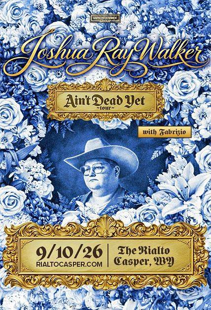 Joshua Ray Walker "Ain't Dead Yet" Tour featuring Fabrizio